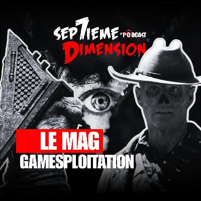 SILENT HILL, FALLOUT : La GAMESPLOITATION I Mag 2 SILENT HILL, FALLOUT : La GAMESPLOITATION I Mag 2