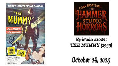 Episode #1004 - "The Mummy" Episode #1004 - "The Mummy"