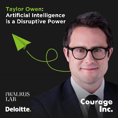 Taylor Owen: Artificial Intelligence is a Disruptive Power Taylor Owen: Artificial Intelligence is a Disruptive Power