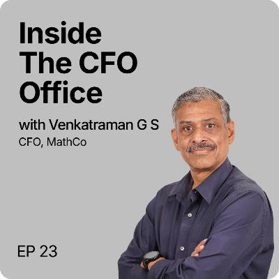 Inside the CFO Office | Ep 23 | Working with the C Suite A CFO Playbook | Venkatraman GS Inside the CFO Office | Ep 23 | Working with the C Suite A CFO Playbook | Venkatraman GS