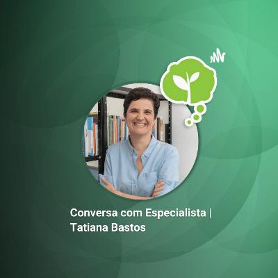 #219 - O QUE É GREENWASHING? | Conversa com Tatiana Bastos