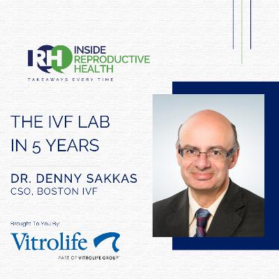 268 The IVF Lab in 5 Years. Dr. Denny Sakkas