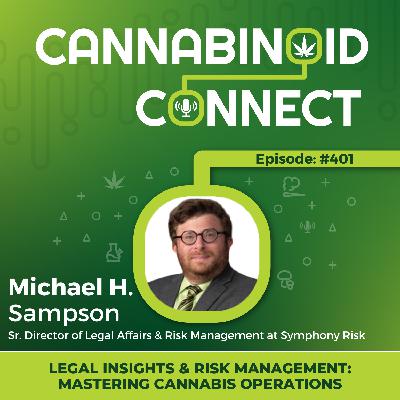 #401: Legal Insights & Risk Management: Mastering Cannabis Operations with Michael H. Sampson