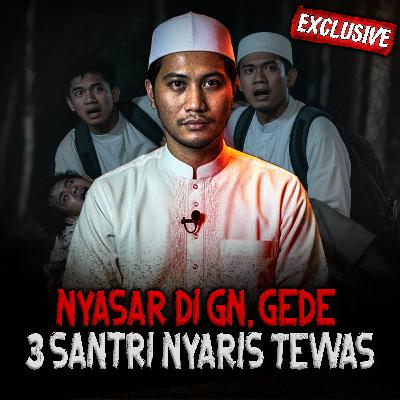 3 SANTRI INI NYARIS MEREGANG NYAWA!! SELAMAT SETELAH IKUTI 4 ORANG MISTERIUS DI GUNUNG GEDE