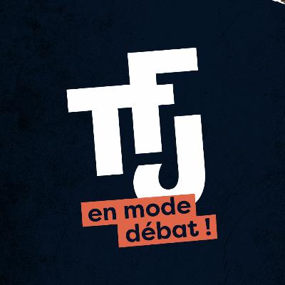 Quizz TFJ en mode débat
