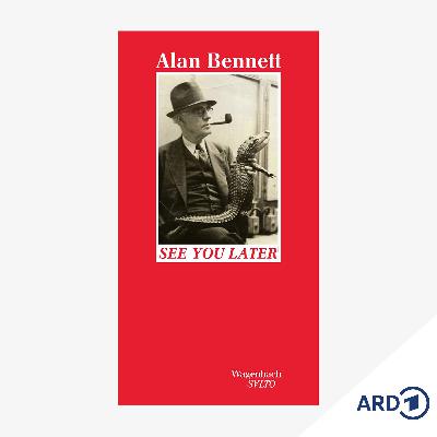 Neue Bücher: "See you later" von Alan Bennett