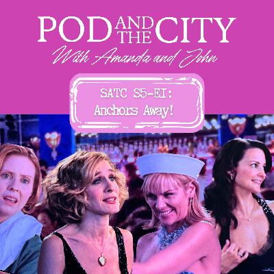Sex and the City S5 E1 "Anchors Away" Sex and the City S5 E1 "Anchors Away"