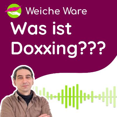 Was ist Doxing? │ <Weiche Ware> IT Business Podcast #50