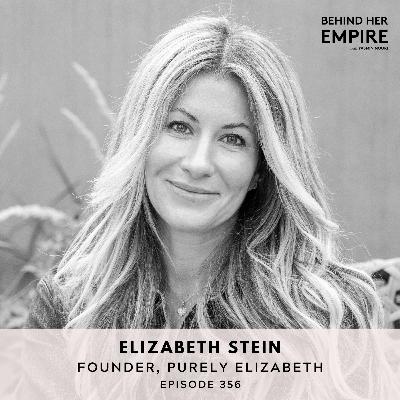 How This Founder Turned $5,000 and a Dream Into a $100M+ Wellness Brand with Elizabeth Stein, Founder of Purely Elizabeth