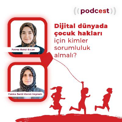 Dijital dünyada çocuk hakları için kimler sorumluluk almalı?