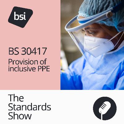 BS 30417 | Provision of inclusive PPE