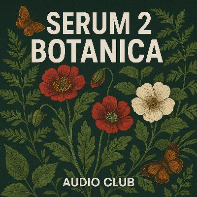 Serum 2 Botanica by Audio Club