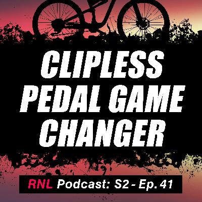 Clipless Pedals Aren’t Just for Pedaling?! MTB Mindset, Bike Control and Progression RNL S2, Ep 41]