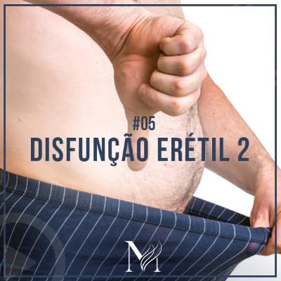 #05 - Disfunção Erétil 2/2