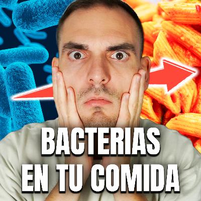 Tu Comida está Llena de Bacterias por Esto: Así Crecen los Microbios en los Alimentos. Episodio 159
