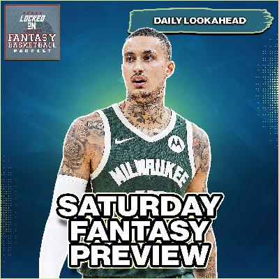 The KEY Fantasy Basketball Adds & Schedule Hacks For Saturday