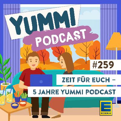 Zeit für euch – 5 Jahre Yummi Podcast Zeit für euch – 5 Jahre Yummi Podcast
