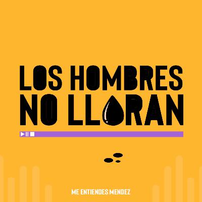 EP.34 Los hombres no lloran EP.34 Los hombres no lloran