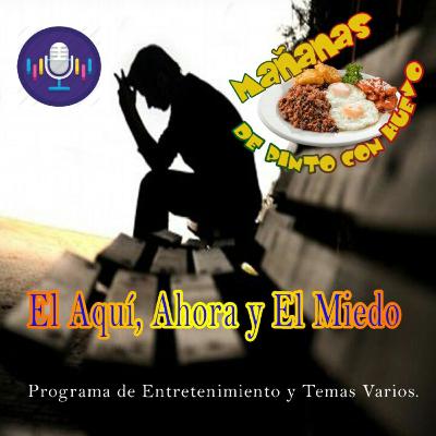 El aqui, Ahora y el miedo. Temp.1 / Ep 2