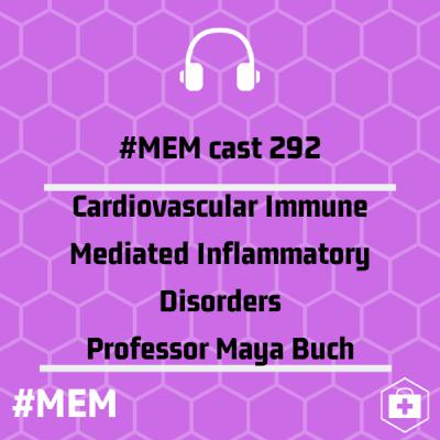 Episode 295: Cardiovascular Immune Mediated Inflammatory Disorders Episode 295: Cardiovascular Immune Mediated Inflammatory Disorders