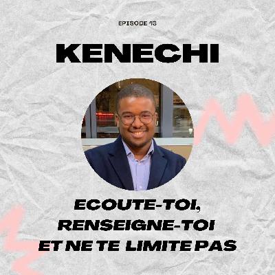 Ecoute-toi, renseigne-toi et ne te limite pas avec Kenechi, ex-AFD, ex-MEAE