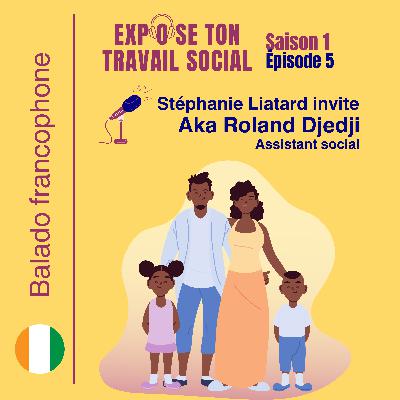 5# Le travail social en Côte d'Ivoire et le programme des Filets Sociaux Productifs avec Aka Roland