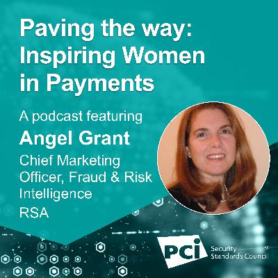 Paving the way: Inspiring Women in Payments - A podcast featuring Angel Grant