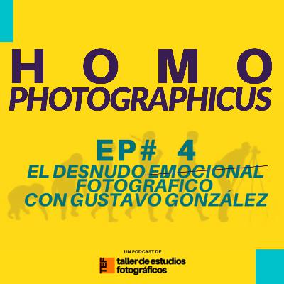 EP# 4 - EL DESNUDO (EMOCIONAL) FOTOGRÁFICO CON GUSTAVO GONZÁLEZ