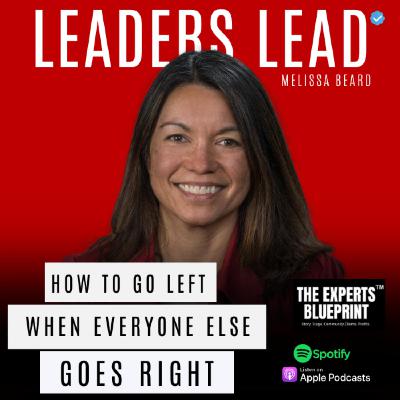 How to Go Left When Everyone Goes Right with Melissa Beard