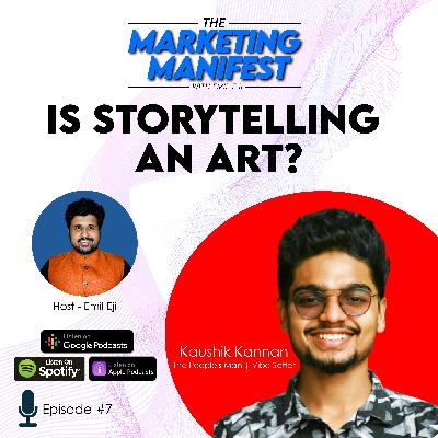 Ep. 07: Is Storytelling an ART? | Ft. Kaushik Kannan | The Storytellers Tribe