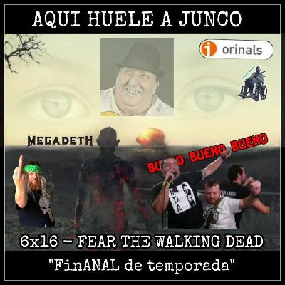 120 - AHAM - 6x16 - Fear the walking dead - FinANAL de temporada 120 - AHAM - 6x16 - Fear the walking dead - FinANAL de temporada