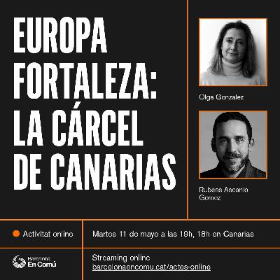 Europa fortaleza: la cárcel de Canarias Europa fortaleza: la cárcel de Canarias