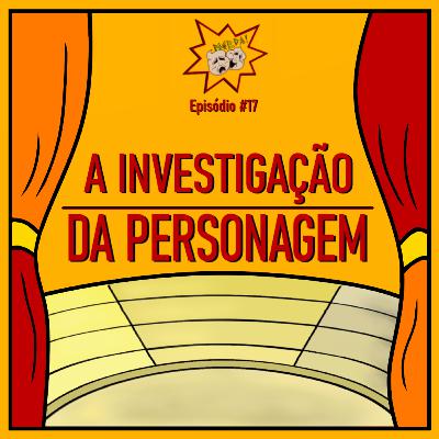 17 - A Investigação da Personagem
