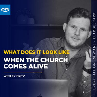 Revival Is Series - The Church Coming Alive - Wesley Britz