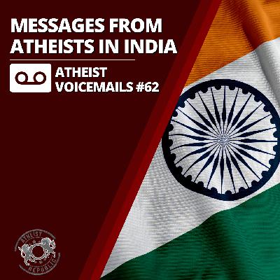 Messages From Atheists In India | Atheist Voicemails #62