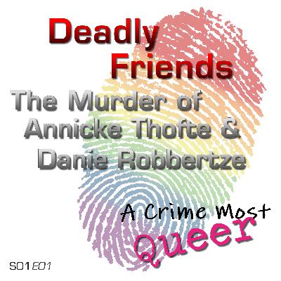 Deadly Friends | The Murder of Annicke Thofte and Danie Robbertze