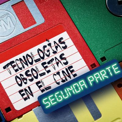 FRIKIMALISMO FM - ESPECIAL TECNOLOGÍAS OBSOLETAS EN EL CINE (PARTE 2)