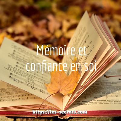Mémoire et confiance en soi Mémoire et confiance en soi