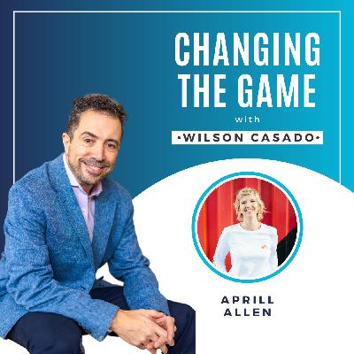 Changing the game with Wilson Casado - Aprill Allen Changing the game with Wilson Casado - Aprill Allen