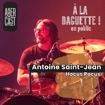 À la baguette ! Antoine Saint-Jean
