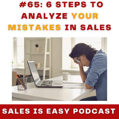#65: 6 Steps to Analyze Your Mistakes in Sales