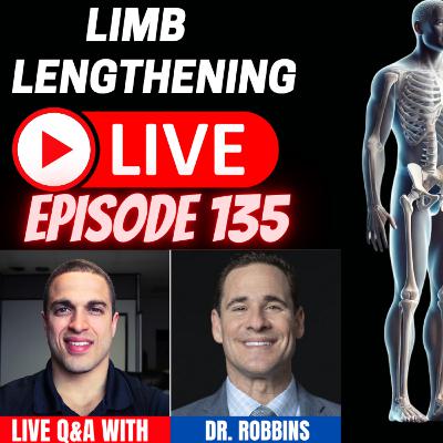 Limb Lengthening LIVE Ep 135 - Q&A w/ limb lengthening surgeon Dr. Robbins Limb Lengthening LIVE Ep 135 - Q&A w/ limb lengthening surgeon Dr. Robbins