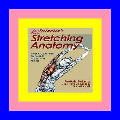 DOWNLOAD Delavier's Stretching Anatomy Read book &ePub