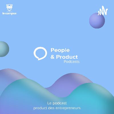 People & Product Podcast #02 - Jérôme Vobmann, Co-founder & Product Manager @ COACH ZOLA