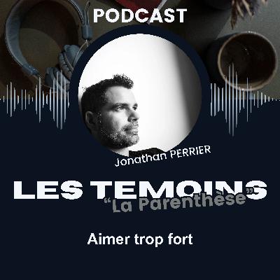 La Parenthèse - #1: Aimer trop fort La Parenthèse - #1: Aimer trop fort