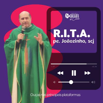 RITA, por Padre Joãozinho, scj RITA, por Padre Joãozinho, scj
