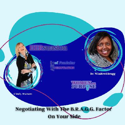 260: Negotiating With The B.R.A.G.G. Factor On Your Side