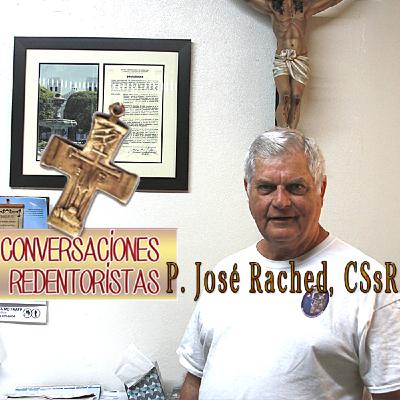 Episodio 22: P. José Rached Herrera, CSsR