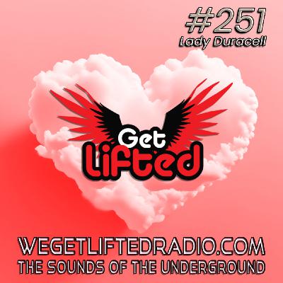Episode 251: Get Lifted 251 (Live) DJ Lady Duracell Episode 251: Get Lifted 251 (Live) DJ Lady Duracell