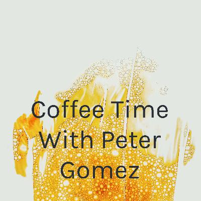 Coffee Time With Peter Gomez: 23 February 2021